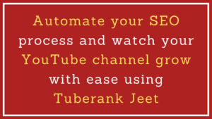 How to Automate Your YouTube SEO with Tuberank Jeet